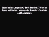 [PDF Download] Learn Italian Language 2-Book Bundle: 37 Ways to Learn and Italian Language