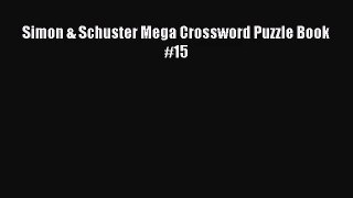 [PDF Download] Simon & Schuster Mega Crossword Puzzle Book #15 [Download] Full Ebook