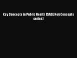 [PDF Download] Key Concepts in Public Health (SAGE Key Concepts series) [Download] Full Ebook