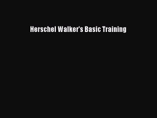 PDF Download Herschel Walker's Basic Training Read Full Ebook