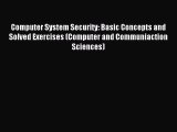 [PDF Download] Computer System Security: Basic Concepts and Solved Exercises (Computer and