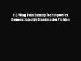PDF Download 116 Wing Tsun Dummy Techniques as Demonstrated by Grandmaster Yip Man PDF Online