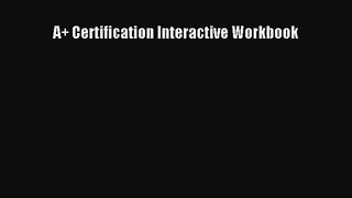 [PDF Download] A+ Certification Interactive Workbook [PDF] Full Ebook