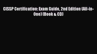 [PDF Download] CISSP Certification: Exam Guide 2nd Edition (All-in-One) (Book & CD) [Read]