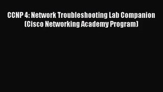 [PDF Download] CCNP 4: Network Troubleshooting Lab Companion (Cisco Networking Academy Program)