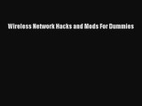 [PDF Download] Wireless Network Hacks and Mods For Dummies [Download] Full Ebook