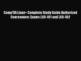[PDF Download] CompTIA Linux  Complete Study Guide Authorized Courseware: Exams LX0-101 and