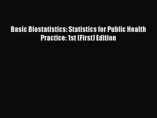 [PDF Download] Basic Biostatistics: Statistics for Public Health Practice: 1st (First) Edition
