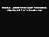 [PDF Download] Lippincott CoursePoint for Taylor's Fundamentals of Nursing with Print Textbook
