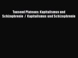 Tausend Plateaus: Kapitalismus und Schizophrenie / Kapitalismus und Schizophrenie PDF Ebook