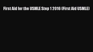[PDF Download] First Aid for the USMLE Step 1 2016 (First Aid USMLE) [Read] Full Ebook