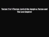 [PDF Download] Tarzan 2 in 1 (Tarzan Lord of the Jungle & Tarzan and The Lost Empire) [Download]