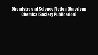 [PDF Download] Chemistry and Science Fiction (American Chemical Society Publication) [PDF]