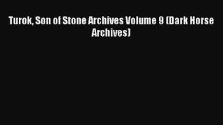 [PDF Download] Turok Son of Stone Archives Volume 9 (Dark Horse Archives) [Read] Online