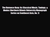 PDF Download The Burmese Harp: Its Classical Music Tunings & Modes (Northern Illinois University