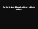 PDF Download The Martin Book: A Complete History of Martin Guitars PDF Full Ebook