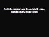 PDF Download The Rickenbacker Book: A Complete History of Rickenbacker Electric Guitars PDF
