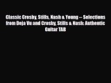 PDF Download Classic Crosby Stills Nash & Young -- Selections from Deja Vu and Crosby Stills