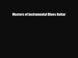 PDF Download Masters of Instrumental Blues Guitar Read Online