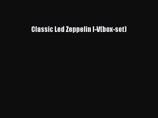 PDF Download Classic Led Zeppelin I-V(box-set) Download Online