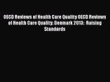 [PDF Download] OECD Reviews of Health Care Quality OECD Reviews of Health Care Quality: Denmark
