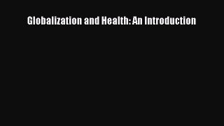 [PDF Download] Globalization and Health: An Introduction [Download] Online