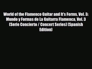 PDF Download World of the Flamenco Guitar and It's Forms Vol. 3: Mundo y Formas de La Guitarra