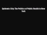 [PDF Download] Epidemic City: The Politics of Public Health in New York [Download] Online
