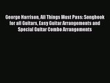 PDF Download George Harrison All Things Must Pass: Songbook for all Guitars Easy Guitar Arrangements