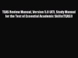 [PDF Download] TEAS Review Manual Version 5.0 (ATI Study Manual for the Test of Essential Academic