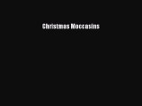 [PDF Download] Christmas Moccasins [Download] Full Ebook