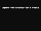 PDF Download Cognitive-Communication Disorders of Dementia Download Online