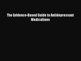 PDF Download The Evidence-Based Guide to Antidepressant Medications Read Online