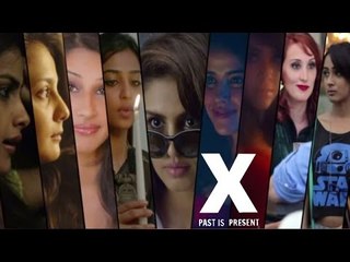 X Past Is Present Movie STORY LEAKED | Bidita Bag's ROLE Revealed