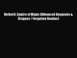 [PDF Download] Netheril: Empire of Magic (Advanced Dungeons & Dragons / Forgotten Realms) [Read]