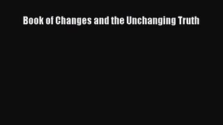 [PDF Download] Book of Changes and the Unchanging Truth [PDF] Full Ebook