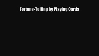 [PDF Download] Fortune-Telling by Playing Cards [PDF] Online