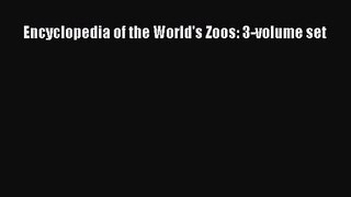 PDF Download Encyclopedia of the World's Zoos: 3-volume set Read Full Ebook