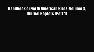 PDF Download Handbook of North American Birds: Volume 4 Diurnal Raptors (Part 1) Download Online