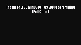 [PDF Download] The Art of LEGO MINDSTORMS EV3 Programming (Full Color) [PDF] Full Ebook