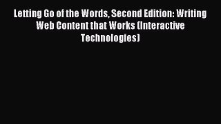 [PDF Download] Letting Go of the Words Second Edition: Writing Web Content that Works (Interactive