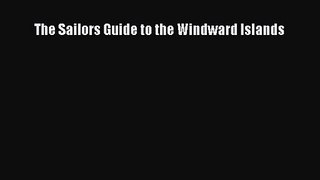 The Sailors Guide to the Windward Islands [PDF Download] Full Ebook