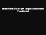 [PDF Download] Lonely Planet Zion & Bryce Canyon National Parks (Travel Guide) [Download] Online