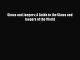 PDF Download Skuas and Jaegers: A Guide to the Skuas and Jaegers of the World PDF Full Ebook