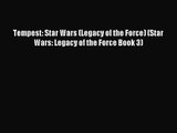 Tempest: Star Wars (Legacy of the Force) (Star Wars: Legacy of the Force Book 3) [PDF Download]