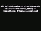 [PDF Download] NEW MyEconLab with Pearson eText -- Access Card -- for The Economics of Money