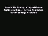 Cumbria: The Buildings of England (Pevsner Architectural Guides) (Pevsner Architectural Guides: