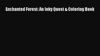 [PDF Download] Enchanted Forest: An Inky Quest & Coloring Book [Download] Full Ebook
