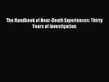 [PDF Download] The Handbook of Near-Death Experiences: Thirty Years of Investigation [Download]