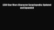[PDF Download] LEGO Star Wars Character Encyclopedia: Updated and Expanded [Download] Full